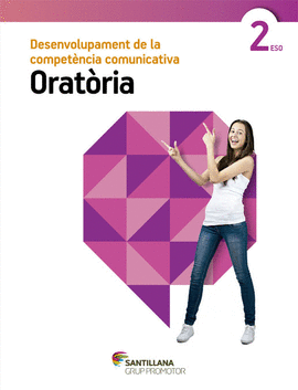 QUADERN DESENVOLUPAMENT DE LA COMPET�NCIA COMUNICATIVA ORAT�RIA 2 ESO