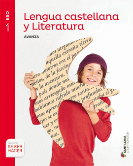 LENGUA CASTELLANA Y LITERATURA AVANZA 1 ESO SABER HACER