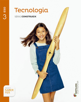 TECNOLOGIA SERIE CONSTRUEIX 3 ESO SABER FER