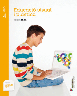 EDUCACIO PLASTICA I VISUAL SERIE CREA 4 ESO SABER FER