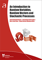 AN INTRODUCTION TO RANDOM VARIABLES, RANDOM VECTORS AND STOCHASTIC PROCESSES