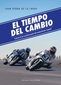 EL TIEMPO DEL CAMBIO CRONICA DE LA TRANSFORMACION MOTOCICLETAS