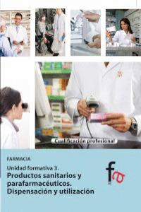 PRODUCTOS SANITARIOS Y PARAFARMAC�UTICOS. DISPENSI�N Y UTILI