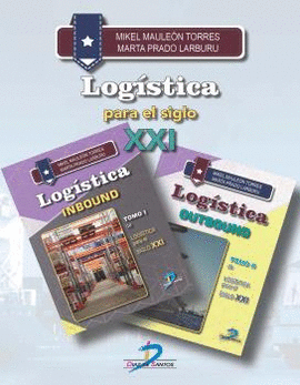 LOGISTICA PARA EL SIGLO XXI: INDOUND Y OUTBOUND TOMOS I Y II