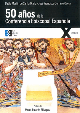 CINCUENTA A�OS DE LA CONFERENCIA EPISCOPAL ESPA�OLA