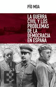 LA GUERRA CIVIL Y LOS PROBLEMAS DE LA DEMOCRACIA ESPAOLA