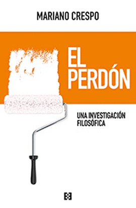 EL PERDON UNA INVESTIGACION FILOSOFICA