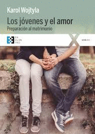 LOS JOVENES Y EL AMOR. PREPARACION AL MATRIMONIO