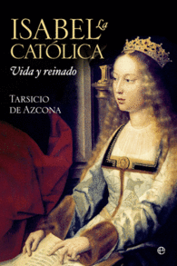 ISABEL LA CATOLICA VIDA Y REINADO