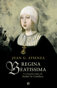 REGINA BEATISSIMA LA LEYENDA NEGRA