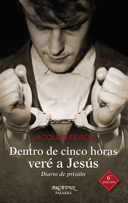 DENTRO DE CINCO HORAS VER� A JES�S