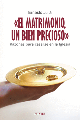 EL MATRIMONIO, UN BIEN PRECIOSO