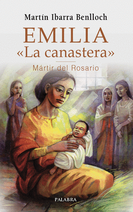 EMILIA LA CANASTERA, MRTIR DEL ROSARIO