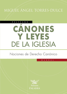 CNONES Y LEYES DE LA IGLESIA: NOCIONES DE DERECHO CANONICO