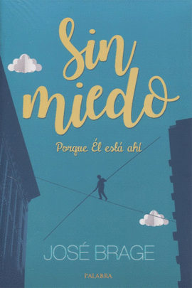 SIN MIEDO. PORQUE �L EST� AH�