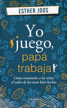 YO JUEGO, PAP� TRABAJA