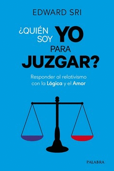 QUIEN SOY YO PARA JUZGAR?