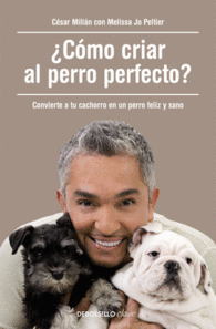 COMO CRIAR AL PERRO PERFECTO