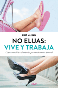 NO ELIJAS: VIVE Y TRABAJA (ED. ACTUALIZA