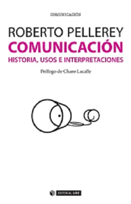 COMUNICACI�N HISTORIA, USOS E INTERPRETACIONES