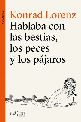 HABLABA CON LAS BESTIAS, LOS PECES Y LOS P�JAROS
