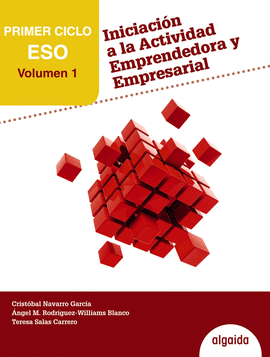 INICIACI�N A LA ACTIVIDAD EMPRENDEDORA Y EMPRESARIAL 1� CICLO ESO. VOL�MEN 1