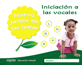 NUEVO JARDN DE LAS LETRAS. INICIACIN A LAS VOCALES. EDUCACIN INFANTIL