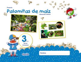 PROYECTO PALOMITAS DE MAZ. EDUCACIN INFANTIL. 3 AOS.TERCER TRIMESTRE