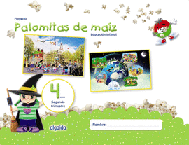 PROYECTO PALOMITAS DE MA�Z. EDUCACI�N INFANTIL. 4 A�OS. SEGUNDO TRIMESTRE