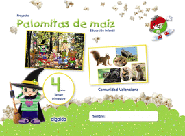 PROYECTO PALOMITAS DE MA�Z. EDUCACI�N INFANTIL. 4 A�OS. TERCER TRIMESTRE