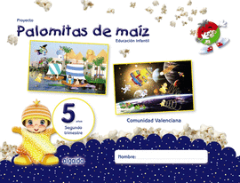 PROYECTO PALOMITAS DE MA�Z. EDUCACI�N INFANTIL. 5 A�OS. SEGUNDO TRIMESTRE