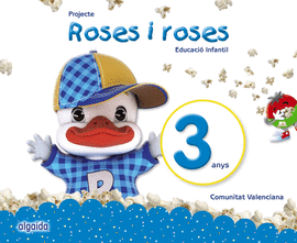 PROJECTE ROSES I ROSES. EDUCACI INFANTIL. 3 ANYS