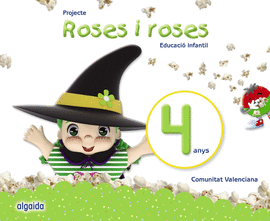 PROJECTE ROSES I ROSES. EDUCACI� INFANTIL. 4 ANYS