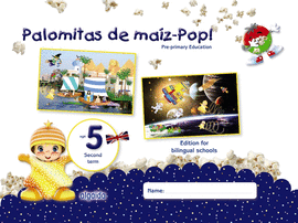PALOMITAS DE MA�Z-POP!. PRE-PRIMARY EDUCATION. AGE 5. SECOND TERM