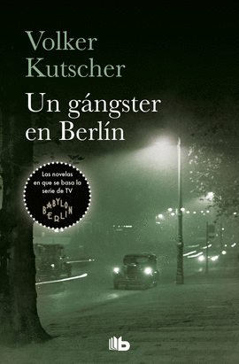 UN GNGSTER EN BERLN (DETECTIVE GEREON RATH 3)