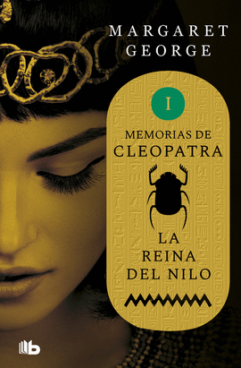 LA REINA DEL NILO (MEMORIAS DE CLEOPATRA 1)