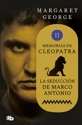 LA SEDUCCIN DE MARCO ANTONIO (MEMORIAS DE CLEOPATRA 2)