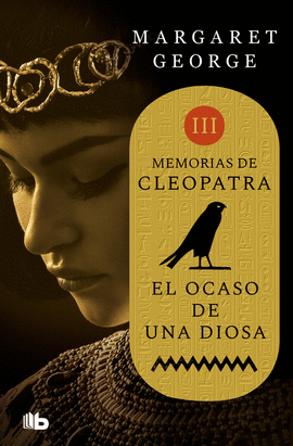 EL OCASO DE UNA DIOSA (MEMORIAS DE CLEOPATRA 3)