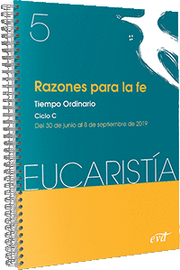 RAZONES PARA LA FE (EUCARISTA N 5/ 2019)