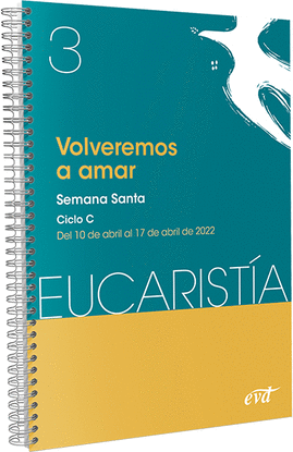 VOLVEREMOS A AMAR EUCARISTIA 3 2022