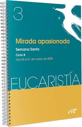 MIRADA APASIONADA (EUCARISTA N 3/2024)