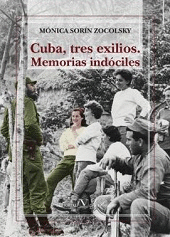 CUBA, TRES EXILIOS. MEMORIAS IND�CILES