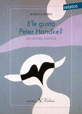 �TE GUSTA PETER HANDKE? MIS MEJORES CUENTOS