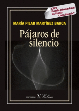 PJAROS DE SILENCIO. XXXV PREMIO INTERNACIONAL DE POESA 'JUAN ALCAIDE'