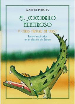 EL COCODRILO MENTIROSO Y OTRAS F�BULAS EN VERSO