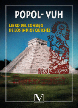 POPOL-VUH. LIBRO DEL CONSEJO DE LOS INDIOS QUICH�S