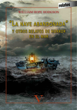 LA NAVE ABANDONADA Y OTROS RELATOS DE HORROR EN EL MAR