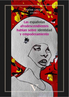 LAS ESPAOLAS AFRODESCENDIENTES HABLAN SOBRE IDENTIDAD Y EMPODERAMIENTO