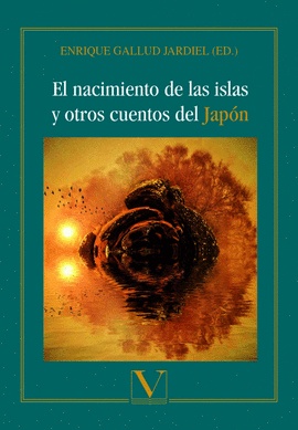 EL NACIMIENTO DE LAS ISLAS Y OTROS CUENTOS DEL JAPN