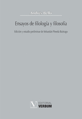 ANDRS BELLO. ENSAYOS DE FILOLOGA Y FILOSOFA